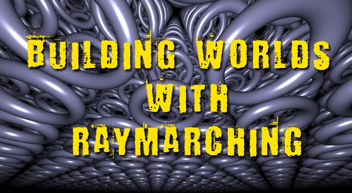 Building Worlds With Distance Functions in GLSL, GLSL Hacker